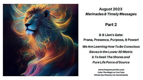 August 2023 Marinades: 8-8 Lions Gate, Prana, Presence, Purpose, & Power, Empowering Our Core Engine
