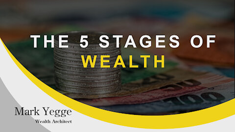 The 5 Stages Of Wealth