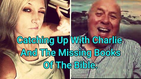 Catching Up with Charlie and the Missing Books of the Bible!