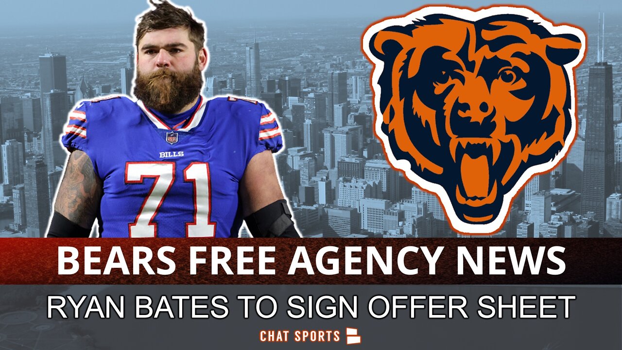 Bears Free Agency Latest Ryan Bates Signs Offer Sheet, Will Bills