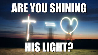Are You Shining HIS Light?