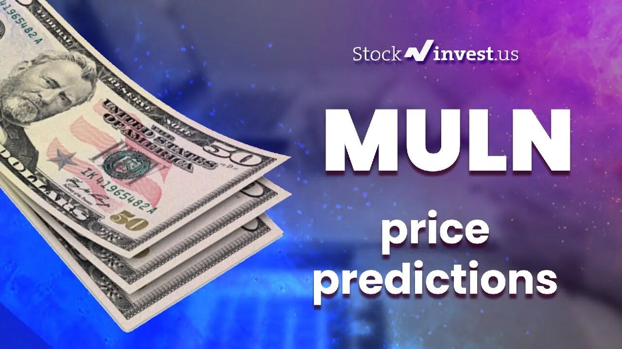 MULN Price Predictions Mullen Automotive Stock Analysis for Wednesday