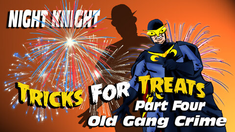 Night Knight: Tricks For Treats - Old Gang Crime