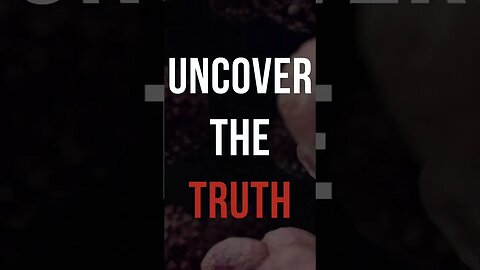 Uncover the Truth