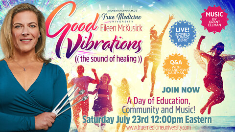 Good Vibrations: The Sound of Healing with Eileen McKusick - True Medicine University