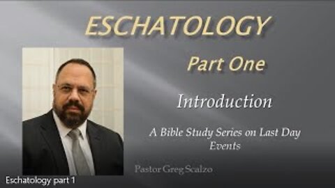 9/11/22 Eschatology #1: Introduction