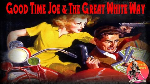 Good Time Joe and the Great White Way | Stories of the Supernatural