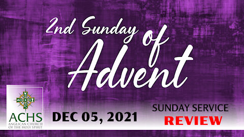 "Second Sunday of Advent" Christian Sermon with Pastor Steven Balog & ACHS Dec 05, 2021