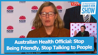 Australian Health Official: Stop Being Friendly, Stop Talking to People