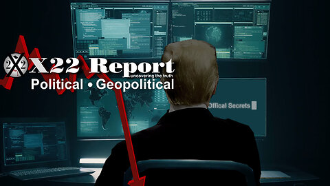 X22 Report: Official Secrets Ready To Be Revealed! Deep State Moves To Blackout The Information! - Must Video