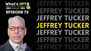 The Unity Project Podcast with Jeffrey Tucker of The Brownstone Institute
