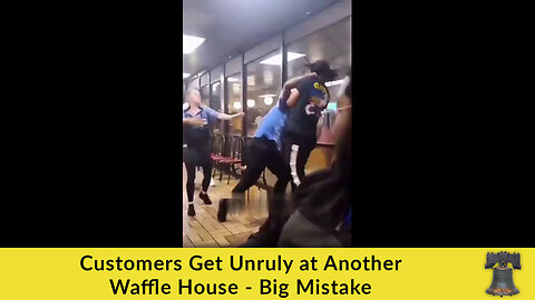Customers Get Unruly at Another Waffle House - Big Mistake