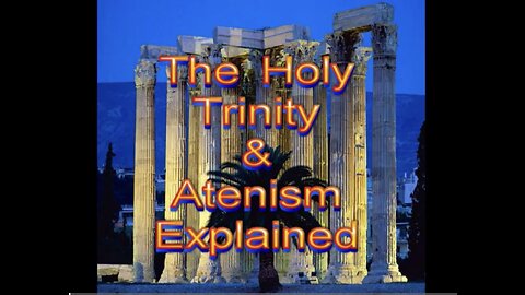 Discover One Godhead - East & West - The Holy Trinity & Atenism Explained