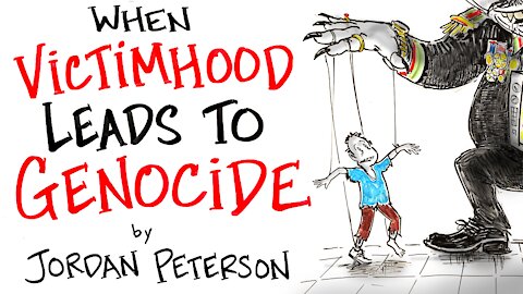 The Dangers of Victimhood - Jordan Peterson