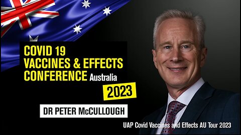 Dr Peter McCullough - Covid Vaccines & Effects Tour - Sydney, Australia March 27, 2023