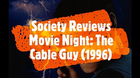 Society Reviews Movie Night: The Cable Guy (1996)