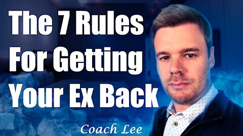 7 Rules For Getting Your Ex Back