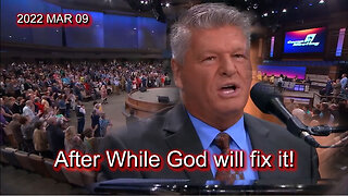2022 MAR 09 After While God will fix it
