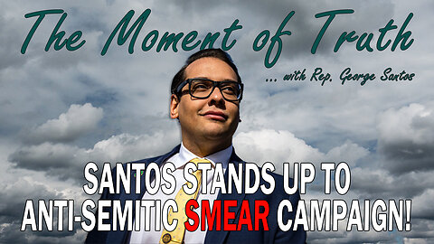 Moment of Truth - George Santos stands up to SMEAR campaign!