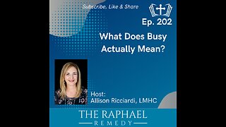 Ep. 202 What Does Busy Actually Mean?