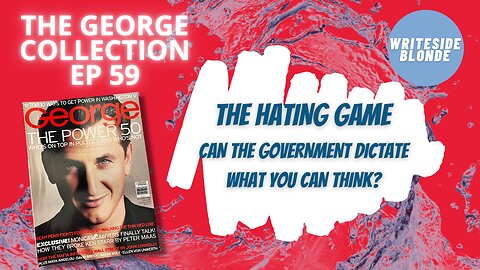 EP 59: The Hating Game - Can the government dictate what you can think? (George Magazine, Dec. 1998)