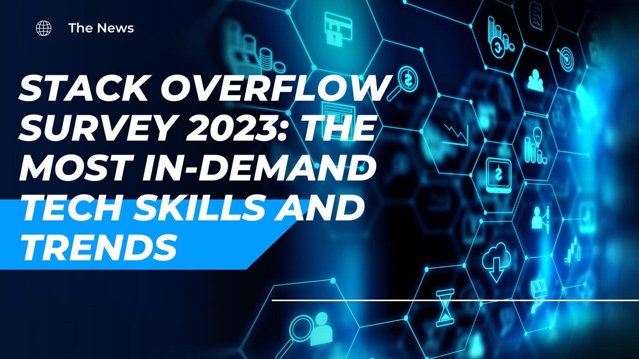 Stack Overflow Survey 2023 The Most InDemand Tech Skills and Trends