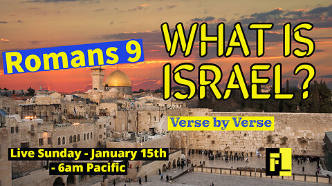 34 - Romans 9 - What is Israel?