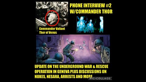 Situation Update - Phone Interview With Commander Thor! Update On The Underground War & Rescue Operation In Geneva, Plus Discussion On Nukes, NESARA, Arrests! - We The People News