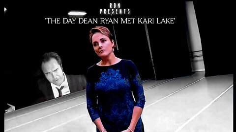 The Day Dean Ryan met Kari Lake