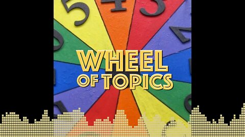 Wheel Of Topics Theme Song