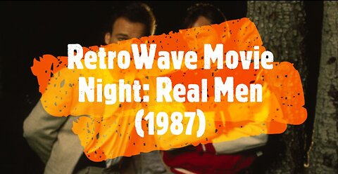 RetroWave Movie Night: Real Men (1987)
