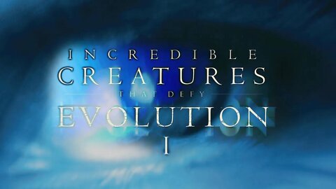 Incredible Creatures That Defy Evolution
