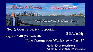 258 - The Transgender Worldview - Part 2