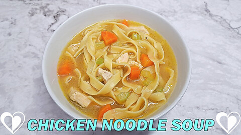 Chicken Noodle Soup | Tasty & Hearty SOUP Recipe TUTORIAL
