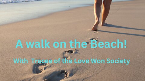 A walk on the Beach! Powerful Breath Meditation with Tracee of the Love Won Society 09-12-2022