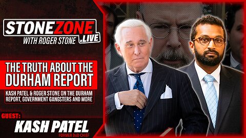 Kash Patel & Roger Stone Discuss The Durham Report, Government Gangsters & MORE