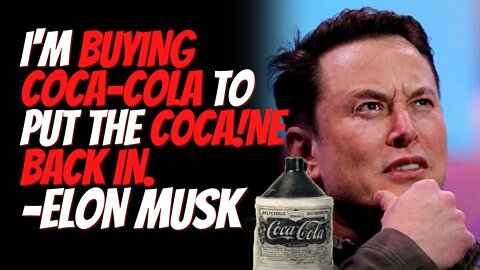 Elon Musk Jokes That He Will Buy Coca-Cola next and Put This Original Ingredient Back in The Drink.
