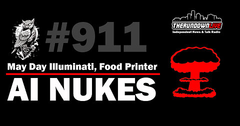 The Rundown Live #911 - AI Nuclear Codes, May Day Illuminati, FBI