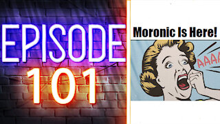 The Moronic Variant | Ep. 101