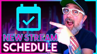 New Streaming Schedule + Other Updates and Cool Stuff