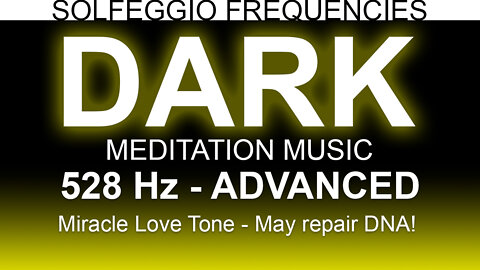 Dark Meditation Music | 528 Hz | Solfeggio Frequencies