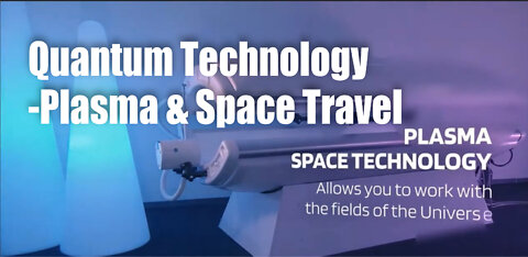 Quantum Technology – Plasma & Space Travel