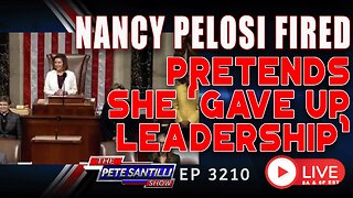 Nancy Pelosi FIRED: Pretends She 'Gives Up Leadership' | EP 3210-6PM