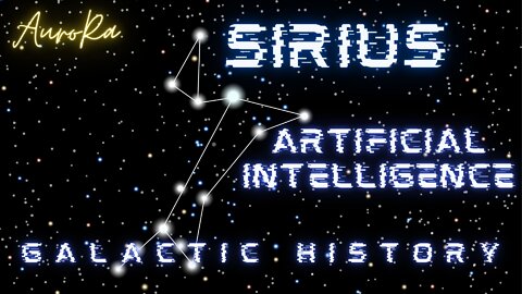 Sirius | Artificial Intelligence | Galactic History
