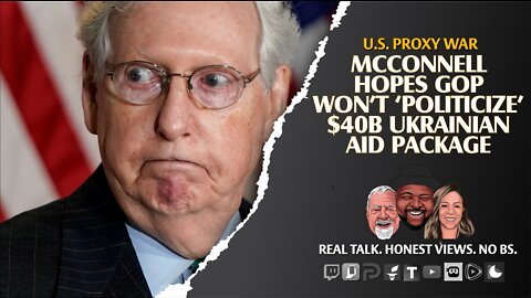 McConnell Doesn't Want Republicans Call Out $40 Billion Aid Package To Ukraine