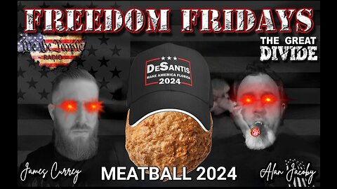 Freedom Friday LIVE 5/26/2023 Part 2 Meatball 2024 & Memes Of The Week