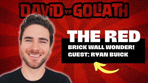 The Red Brick Wall Wonder - e58 - David Vs Goliath - Guest - Ryan Buick #businesspodcast