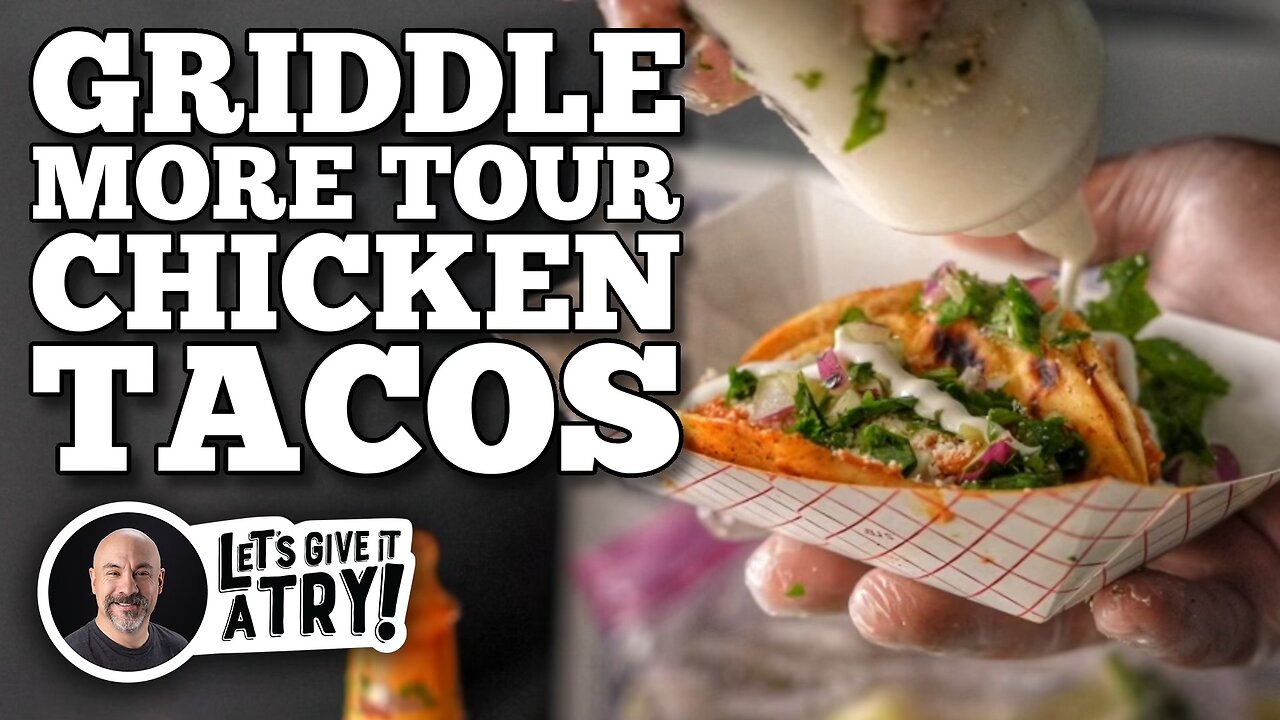 Griddle More Tour Chicken Tacos Blackstone Griddles