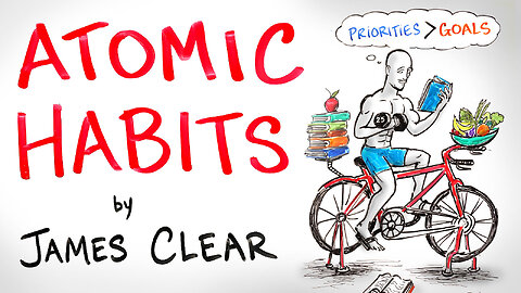 Atomic Habits: Tiny Changes that Create Remarkable Results - James Clear