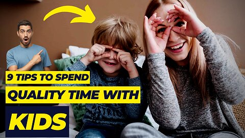 9 Tips to Spend Quality Time with Your Kids (Tips Reshape)